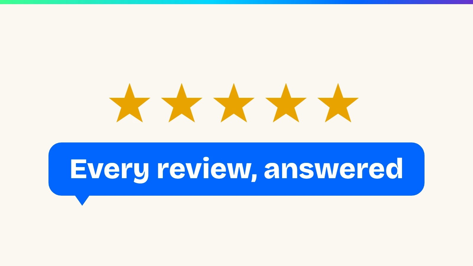 Five gold stars above a reply bubble reading "Every review, answered."